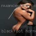 Blackfoot horny woman